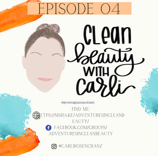 EP:04 Clean Beauty with Carli